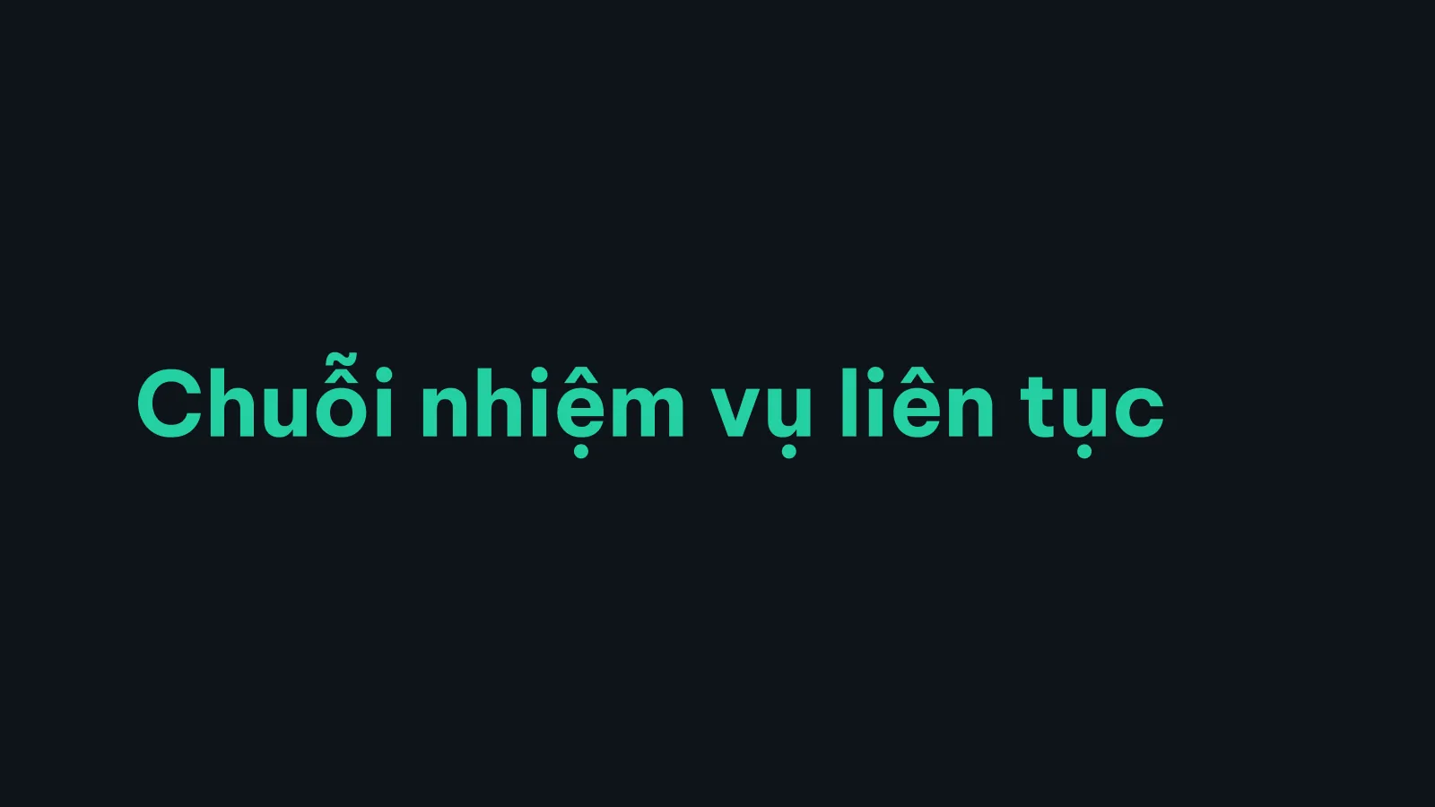 Bản trình bày The Coach, slide 57: Chuỗi nhiệm vụ liên tục